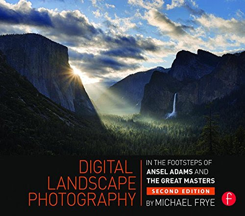 Ebook Free Digital Landscape Photography: In the Footsteps of Ansel
Adams and the MastersBy Michael Frye