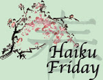 Haiku Friday