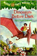 Dinosaurs Before Dark (Magic Tree House Series #1)