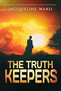 The Truth Keepers by Jacqueline Ward