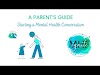 A Parent's Guide to Starting a Mental Health Conversation