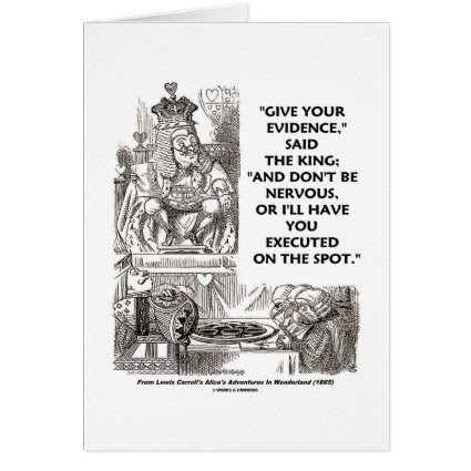 Give Your Evidence Don't Be Nervous Wonderland Greeting Card
