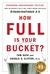 How Full Is Your Bucket? Positive Strategies for Work and Life
