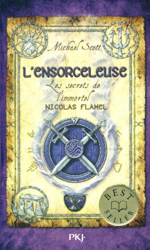 3. Les Secrets de l'immortel Nicolas Flamel : L'ensorceleuse 3. Les Secrets de l'immortel Nicolas Flamel : L'ensorceleuse
