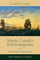 D.O.W.N.L.O.A.D Atlantic Canada's Irish Immigrants: A Fish and Timber Story (The Irish in Canada) E.P.U.B