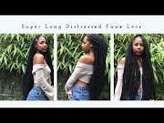 Updated Super Long Distressed Faux Locs Tutorial, Newest!