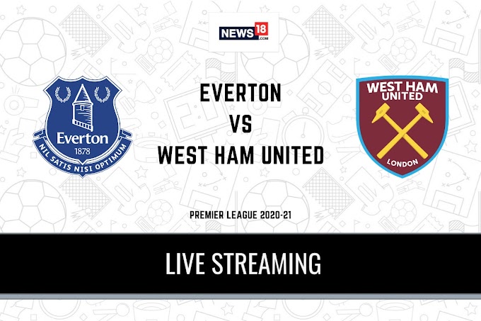 Premier League 2020-21 Everton vs West Ham LIVE Streaming: When and Where to Watch Online, TV Telecast, Team News