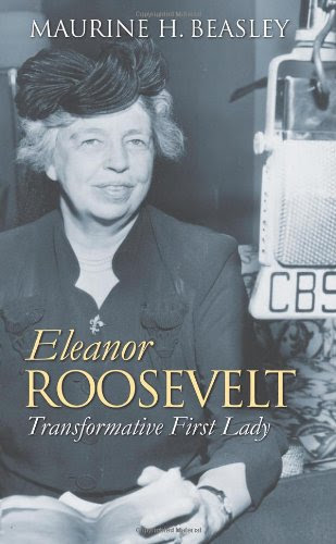 Eleanor Roosevelt: Transformative First Lady (Modern First Ladies), by Maurine H. Beasley