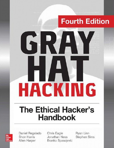 Gray Hat Hacking the Ethical Hacker’s Handbook, Fourth Edition 2015