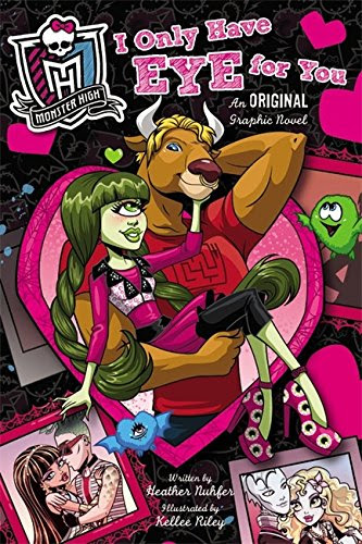 Monster High: I Only Have Eye for You: An Original Graphic Novel, by Heather Nuhfer