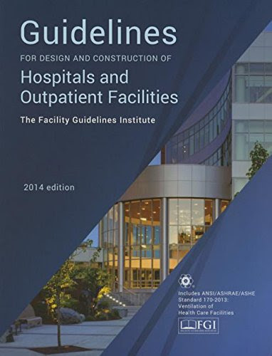 Guidelines for Design and Construction of Hospitals and Outpatient Facilities 2014By Facility Guidelines Institute, American Society for