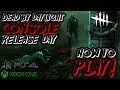 HOW TO PLAY! - Dead by Daylight Console Release [Xbox One & PS4 Tips]