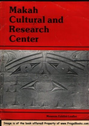 Makah Cultural and Research Center: Museum Exhibit Leaflet, by Makah Tribal Council