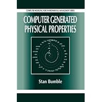 Computer Generated Physical Properties (Computer Modeling for Environmental Management)