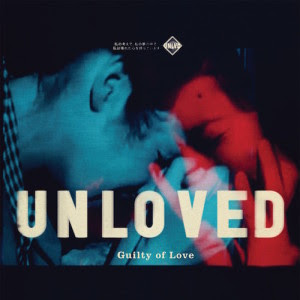 Unloved - Guilty of Love (2016)