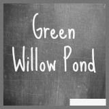 GREEN wILLOW POND