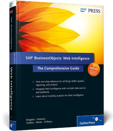 SAP BusinessObjects Web Intelligence: The Comprehensive Guide, by Jim Brogden, Heather Sinkwitz, Mac Holden, Dallas Marks, Gabriel Orthous
