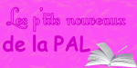 Les p'tits nouveaux de la PAL2