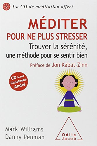 Méditer pour ne plus stresser: Trouver la sérénité, une méthode pour se sentir bien Méditer pour ne plus stresser: Trouver la sérénité, une méthode pour se sentir bien