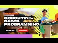 Introduction to Programming : Coroutine-Based Programming