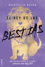 El rey de las bestias (Dorothy debe morir 0.6) Danielle Paige