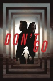 Regarder Don't Go 2018 En Streaming VF Gratuit