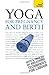 Yoga for Pregnancy and Birth: Teach Yourself