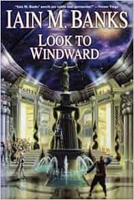 Look to Windward (Culture): Iain M. Banks: 9781451621686 ...