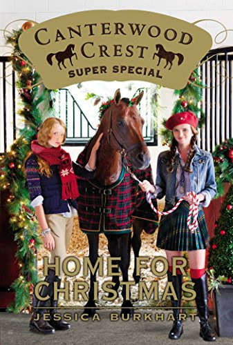 Home for Christmas: Super Special (Canterwood Crest Book 2), by Jessica Burkhart