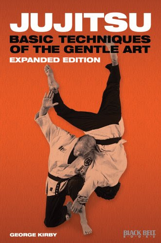 Jujitsu: Basic Techniques of the Gentle Art - Expanded EditionBy George Kirby
