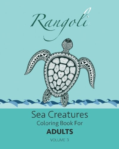 Rangoli - Sea Creatures Coloring Book For Adults (Volume 3), by Ritoban Chakrabarti