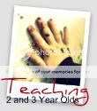 Teaching 2 and 3 Year Olds