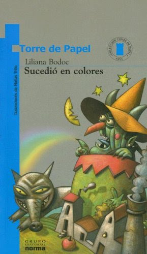 Sucedio En Colores (Coleccion Torre de Papel: Azul) (Spanish Edition), by Liliana Bodoc