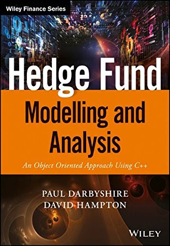 Hedge Fund Modelling and Analysis: An Object Oriented Approach Using C++ (The Wiley Finance Series), by Paul Darbyshire
