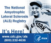 The National Amyotrophic Lateral Sclerosis (ALS) Registry: It's here! www.cdc.gov/als — (800) 232-4636