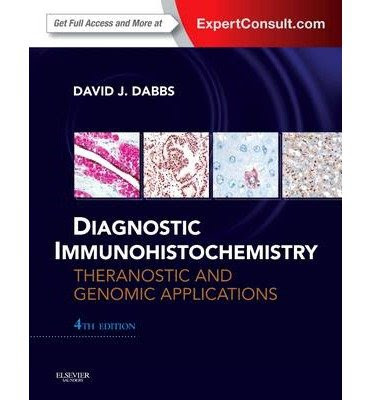 [(Diagnostic Immunohistochemistry: Theranostic and Genomic Applications)] [Author: David J. Dabbs] published on (December, 2013)By David
