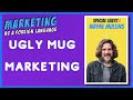 Ugly Mug Marketing - Wayne Mullins | Ep. 233