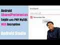 Latest SharedPreferences Android Studio Tutorial – Remember Me Login,
PHP, MySQL, MD5 - 2016