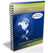 Market Intelligence Resources 2010 193 Page Digital MiniGuide by Marcus P. Zillman, M.S., A.M.H.A. ...  The latest Market Intelligence Resources by clicking here