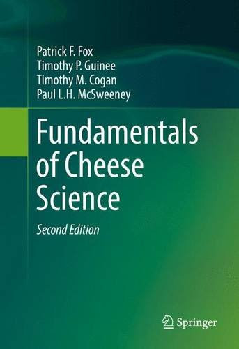Fundamentals of Cheese Science, by P. F. Fox, Timothy P. Guinee, Timothy M. Cogan, Paul L. H. McSweeney