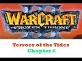 Warcraft III,Frozen Throne Terroer of the Tides Chapter 6
