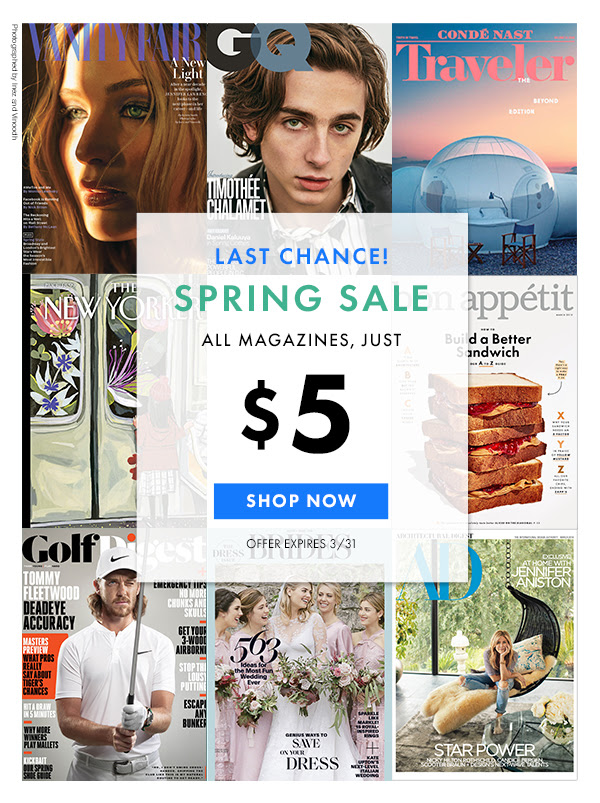 For a limited time! Spring Sale. All magazines, just $5. Offer expires 3/31