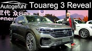 testbericht nokia 5 Volkswagen Touareg III REVEAL REVIEW & SUV special - 2019 VW Touareg 3 - Autogefühl