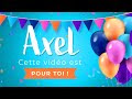 [Le plus populaire! ] bon anniversaire axel 191523-Joyeux anniversaire axel chanson