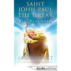 Saint John Paul the Great: His Five Loves
