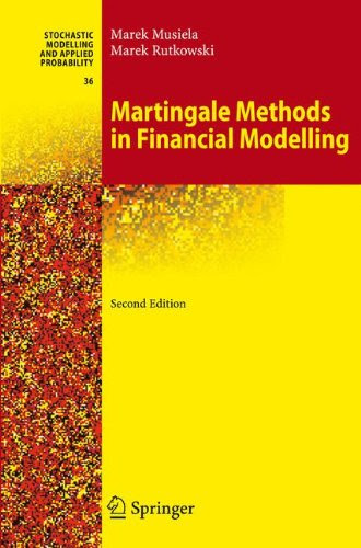 Martingale Methods in Financial Modelling (Stochastic Modelling and Applied Probability), by Marek Musiela, Marek Rutkowski Martingale Methods in Financial Modelling (Stochastic Modelling and Applied Probability), by Marek Musiela, Marek Rutkowski