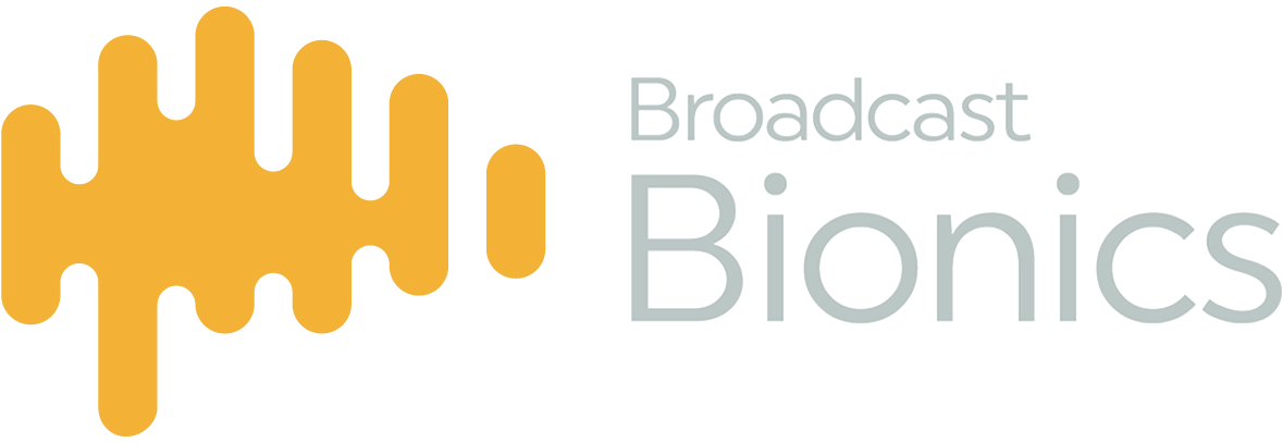 Broadcast Bionics