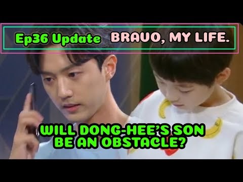 Ep36 Update, WILL DONG-HEE'S SON BE AN OBSTACLE?  Bravo My Life. Korean Drama, 으라차차내인생 36회여고
