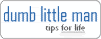 Link to Dumb Little Man - Tips for Life