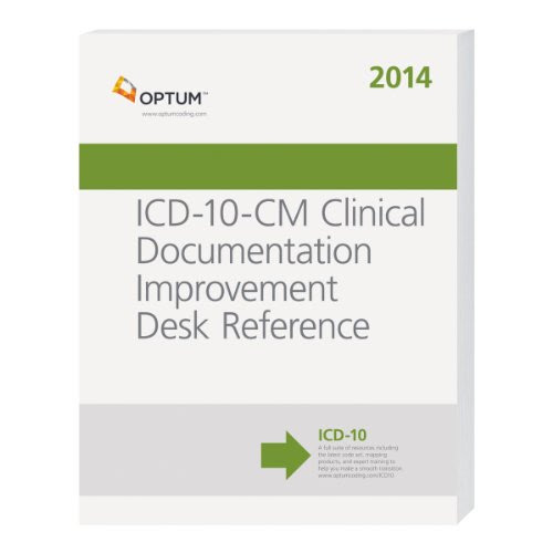 ICD-10-CM Clinical Documentation Improvement Desk Reference 2014